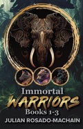 Cover: Immortal Warriors Complete Saga - Julian Rosado-Machain