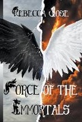 Cover: Force of the Immortals - Rebecca Jose