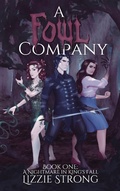 Cover: A Fowl Company (A Nightmare in King's Fall, #1) - Lizzie Strong