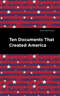 Enlarge image Cover: Ten Documents That Created America - Mint Editions