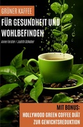 Cover: Gr&uuml;ner Kaffee f&uuml;r Gesundheit und Wohlbefinden - epubli