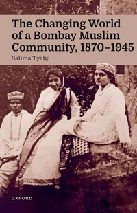 Abbildung von: The Changing World of a Bombay Muslim Community, 1870 - 1945 - OUP eBook
