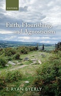 Cover: Faith, Flourishing, and Agnosticism - Oxford University Press