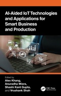 Cover: AI-Aided IoT Technologies and Applications for Smart Business and Production - CRC Press