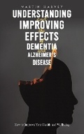 Cover: Understanding and Improving the Effects of Dementia and Alzheimer's Disease - Austin Macauley Publishers