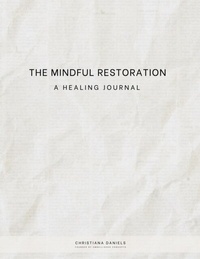 Abbildung von: The Mindful Restoration - A HEALING JOURNAL