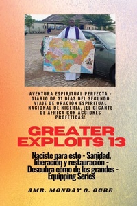 Abbildung von: Greater Exploits - 13 - Aventura Espiritual Perfecta - Diario de 31 Dias del Segundo Viaje - IngramSpark