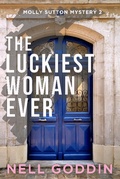 Cover: The Luckiest Woman Ever (Molly Sutton Mysteries, #2) - Goddin Books