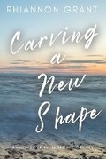 Cover: Carving a New Shape - Rhiannon Grant
