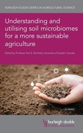 Cover: Understanding and Utilising Soil Microbiomes for a More Sustainable Agriculture - Burleigh Dodds Science Publishing Limited