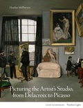 Cover: Picturing the Artist's Studio, from Delacroix to Picasso - Lund Humphries Publishers Ltd