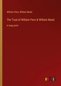 Cover: The Tryal of William Penn & William Mead - Outlook Verlag