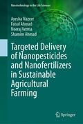 Cover: Targeted Delivery of Nanopesticides and Nanofertilizers in Sustainable Agricultural Farming - Springer