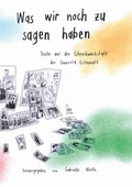 Cover: Was wir noch zu sagen haben - Books on Demand
