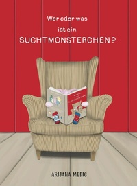 Abbildung von: Wer oder was ist ein Suchtmonsterchen? - Buchschmiede von Dataform Media GmbH