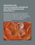 Cover: Grundriss Der Vergleichenden Grammatik Der Indogermanischen Sprachen; Kurzgefasste Darstellung Der Geschichte Des Altindischen, Altiranischen (Avestis - Rarebooksclub.com
