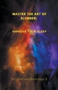 Cover: Master the Art of Slumber - Samuel Inbaraja S