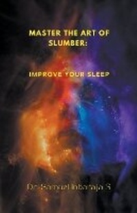 Enlarge image Cover: Master the Art of Slumber - Samuel Inbaraja S