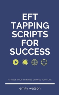 Abbildung von: Tapping Scripts For Success - Emily Watson Inc