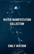 Cover: Water Manifestation Collection - Emily Watson Inc