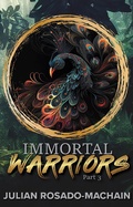 Cover: Immortal Warriors Part 3 - Julian Rosado-Machain