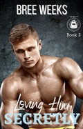 Cover: Loving Him Secretly: An Age Gap Suspense Romance (The Men of The Double Down Fitness Club, #3) - Bree Weeks