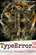 Cover: TypeError 2 (Fullstack Mindset LitRPG) - Xavier Lemgoe