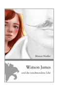 Cover: Watson James und die verschwundene Lilie - tredition
