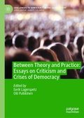 Cover: Between Theory and Practice: Essays on Criticism and Crises of Democracy - Palgrave Macmillan