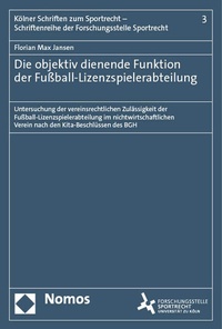 Abbildung von: Die objektiv dienende Funktion der Fußball-Lizenzspielerabteilung - Nomos