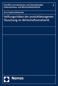 Abbildung von: Haftungsrisiken der produktbezogenen Täuschung im Wirtschaftsstrafrecht - Nomos
