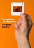 Cover: Morgaine Sch&auml;fer. Through the Looking Glass - K&ouml;nig, Walther