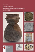 Cover: Das Hochstift W&uuml;rzburger Hafnerhandwerk 1455 - 1802. Privilegien, Organisation, Handwerk und Handel - Freunde Mainfr&auml;nkischer Kunst und Geschichte