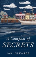Cover: A Compost of Secrets - Ian Edwards
