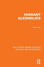 Cover: Vagrant Alcoholics - Routledge