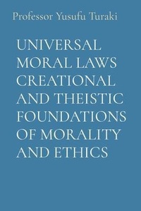 Enlarge image Cover: UNIVERSAL MORAL LAWS CREATIONAL AND THEISTIC FOUNDATIONS OF MORALITY AND ETHICS - Midas Touch GEMS
