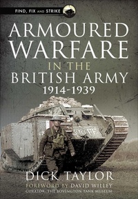 Abbildung von: Armoured Warfare in the British Army, 1914-1939 - Pen & Sword Military
