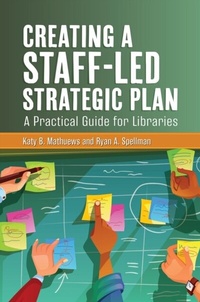 Abbildung von: Creating a Staff-Led Strategic Plan - Bloomsbury Libraries Unlimited