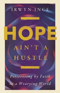 Enlarge image Cover: Hope Ain't a Hustle - Inter-Varsity Press,US