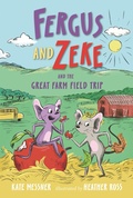 Cover: Fergus and Zeke and the Great Farm Field Trip - Candlewick Press,U.S.