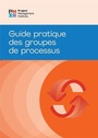 Cover: Process Groups: A Practice Guide (FRENCH) - Project Management Institute