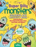 Cover: Super Silly Monsters Coloring and Activity Book - Happy Fox Books