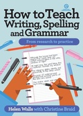 Cover: How to Teach Writing, Spelling and Grammar - Essential Resources