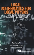 Cover: Local Mathematics For Local Physics: From Number Scaling To Guage Theory And Cosmology - World Scientific Europe Ltd