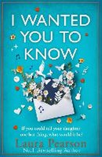 Enlarge image Cover: I Wanted You To Know - Boldwood Books Ltd