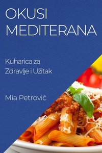 Abbildung von: Okusi Mediterana - MIA Petrovic