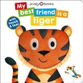 Cover: My Best Friend Is A Tiger - Priddy Books