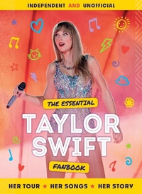 Abbildung von: The Essential Taylor Swift Fanbook - Welbeck Children's Books