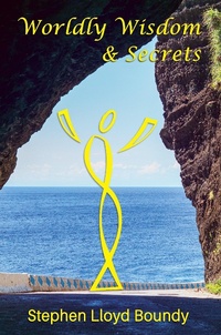 Cover of  Worldly Wisdom & Secrets - Stephen Lloyd Boundy