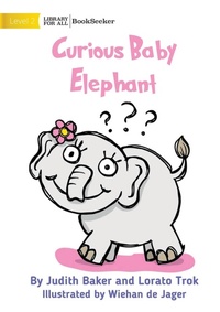 Enlarge image Cover: Curious Baby Elephant - Library for All